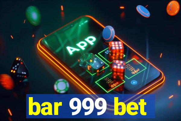 bar 999 bet